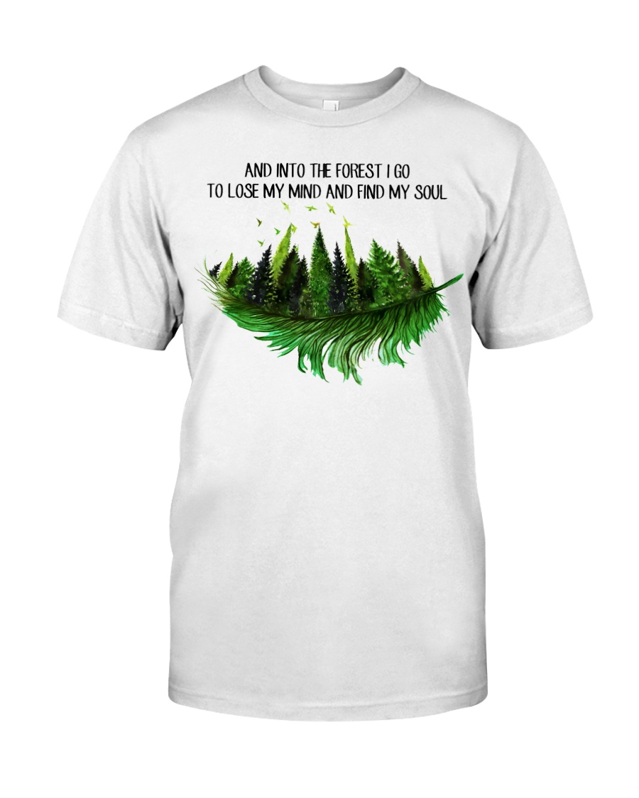 And Into The Forest I Go Classic T-Shirt