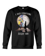 I Hate Everything - Except You Crewneck Sweatshirt tile
