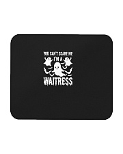 You can not Scare Me I am A Waitress Halloween Cos Mousepad thumbnail