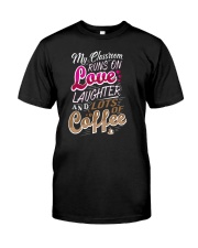 My Classroom Runs On Love Laughter Lots Of Coffee Premium Fit Mens Tee thumbnail