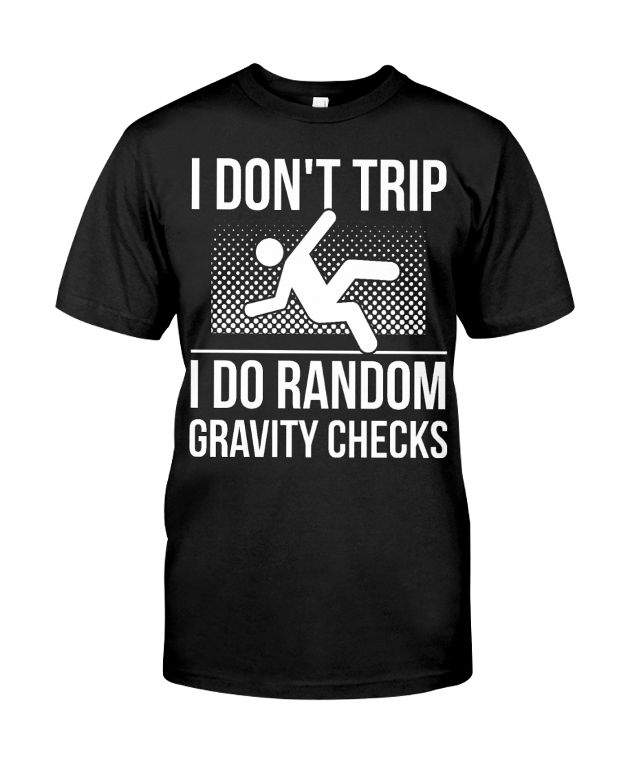 Funny Gravity Checks Physics Science Teacher Appar Classic T-Shirt