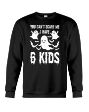 You can not Scare Me I Have 6 kids Halloween Costu Crewneck Sweatshirt thumbnail