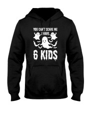 You can not Scare Me I Have 6 kids Halloween Costu Hooded Sweatshirt thumbnail