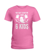 You can not Scare Me I Have 6 kids Halloween Costu Ladies T-Shirt thumbnail