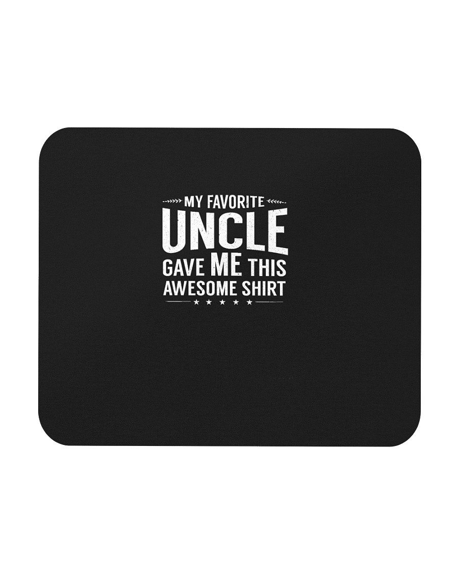 My Favorite Uncle Gave Me This Niece Nephew Gift Mousepad