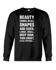 Funny Pizza Beauty Comes In All Shapes And Sizes Crewneck Sweatshirt thumbnail