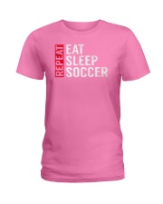 Eat Sleep Soccer Repeat Funny Sports Quote Gag Gif Ladies T-Shirt thumbnail