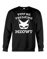 You are Freaking Meowt Cat Lover Humor Crewneck Sweatshirt thumbnail