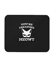 You are Freaking Meowt Cat Lover Humor Mousepad thumbnail