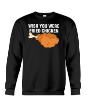 Wish You Were Fried Chicken Funny Meat Lover Crewneck Sweatshirt thumbnail