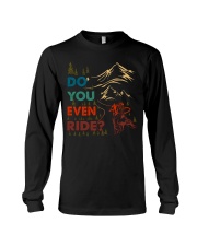 Do You Even Ride Long Sleeve Tee thumbnail