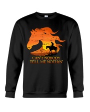 Can't Nobody Tell Me Nothing Crewneck Sweatshirt thumbnail
