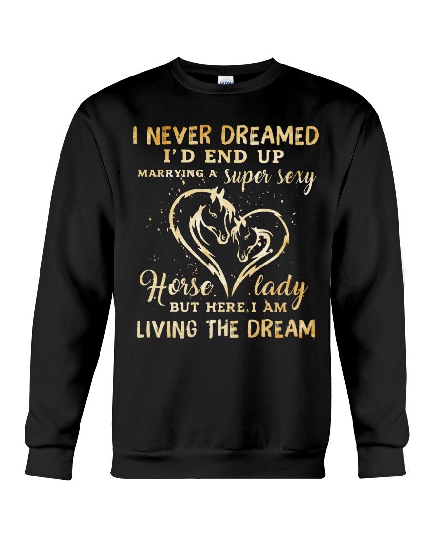 I Am Living The Dream Crewneck Sweatshirt