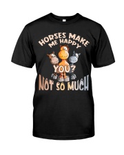 Horses Make Me Happy Classic T-Shirt front