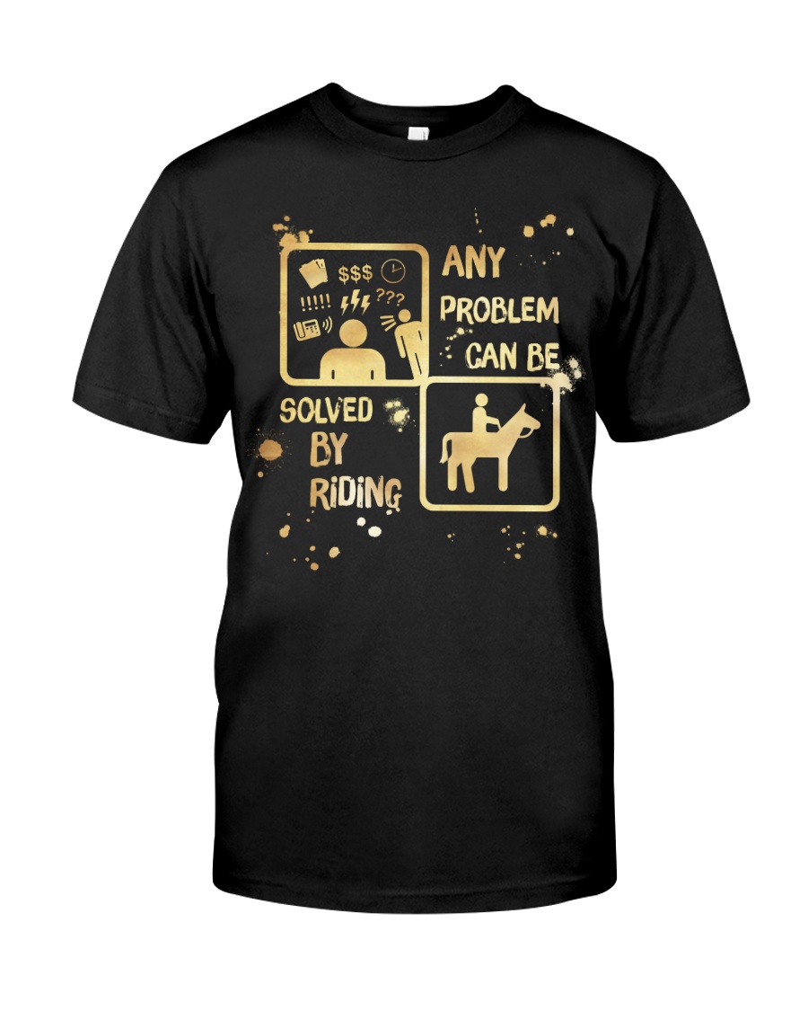 Riding Solves Any Problems Classic T-Shirt
