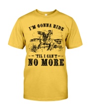 I'm Gonna Ride Classic T-Shirt front