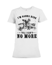 I'm Gonna Ride Premium Fit Ladies Tee tile