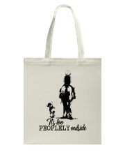 It Is Too Peoplely Outside Tote Bag tile