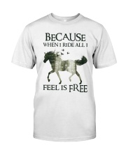 Because When I Ride Classic T-Shirt front