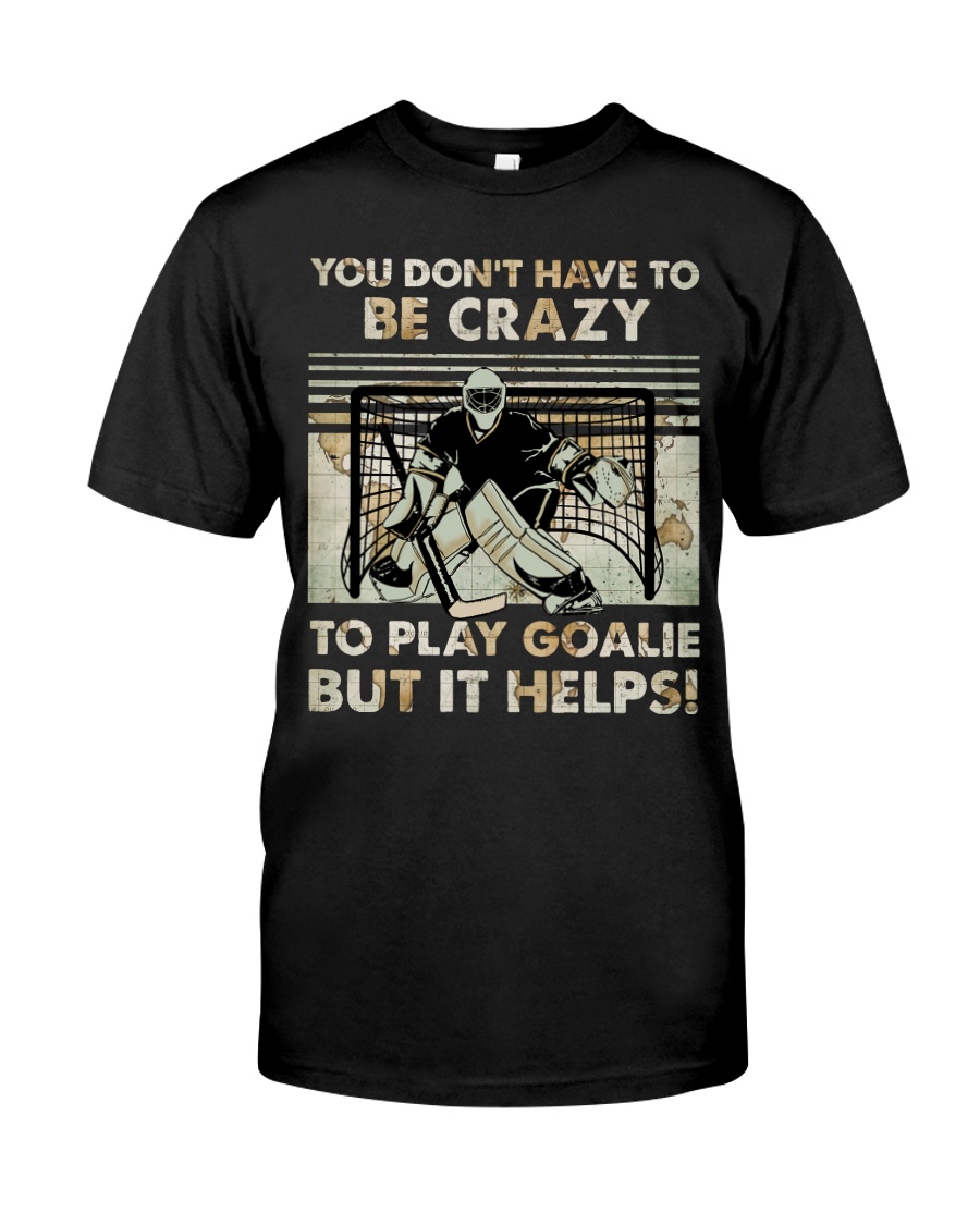 Play Goalie Classic T-Shirt