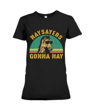 Naysayers Gonna Nay Premium Fit Ladies Tee tile