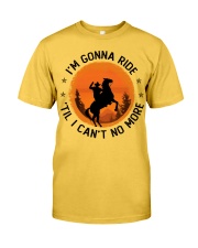 I Am Gonna Ride Classic T-Shirt front