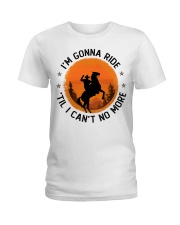 I Am Gonna Ride Ladies T-Shirt tile