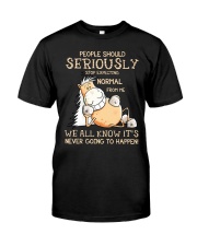 Stop Expecting Normal From Me Classic T-Shirt front