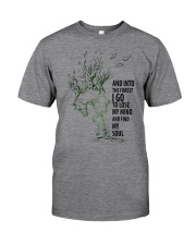 And Into The Forest I Go Classic T-Shirt front