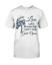 Live Like Someone Classic T-Shirt front