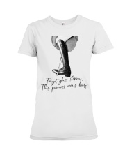 Forget Glass Slippers Premium Fit Ladies Tee tile