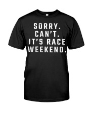 Its Race Weekend Tee shirts Classic T-Shirt front