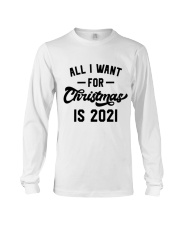All I WANT - FOR Christmas IS 2021 Long Sleeve Tee thumbnail