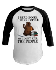 Book I Read Books I Drink Coffee Baseball Tee tile