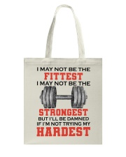 Fitness I May Not Be The Fittest Tote Bag tile