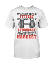 Fitness I May Not Be The Fittest Classic T-Shirt tile
