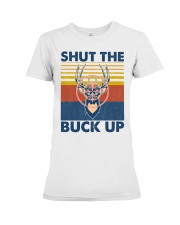 Hunting Shut The Buck Up Premium Fit Ladies Tee tile