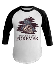 Garden Die Once Live Forever Baseball Tee tile