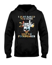 Baking I Just Baked You Some Hooded Sweatshirt front