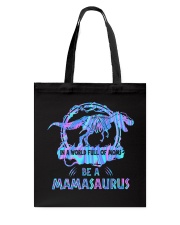 T-rex Be A Mamasaurus Tote Bag tile