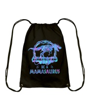 T-rex Be A Mamasaurus Drawstring Bag tile