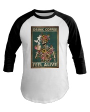 Coffee Drink Coffee Feel Alive Baseball Tee tile