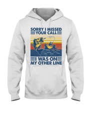 Fishing Sorry I Missed Your Call Hooded Sweatshirt front