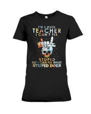 Teacher I'm A Math Teacher Premium Fit Ladies Tee tile