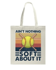 Softball Ain't Nothing Soft About It Tote Bag tile