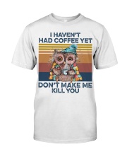 Coffee Don't Make Me Kill You Classic T-Shirt tile