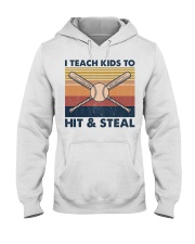 Baseball I Teach Kiss To Hit And Steal Hooded Sweatshirt front