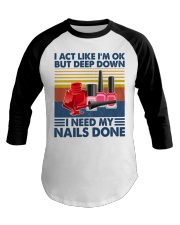 Makeup I Need my Nails Done Baseball Tee tile