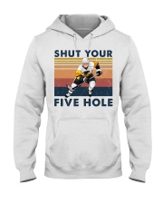 Hockey Shut Your Five Hole Hooded Sweatshirt front