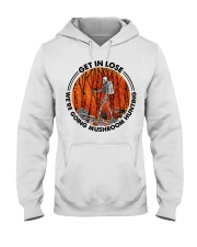 Mushroom Get In Loser Hooded Sweatshirt front